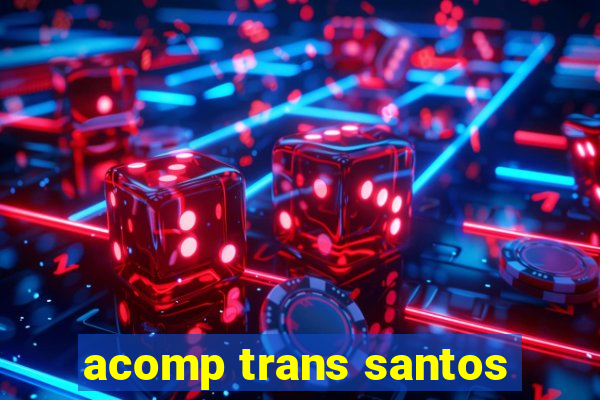 acomp trans santos